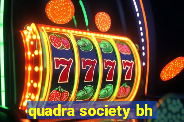 quadra society bh